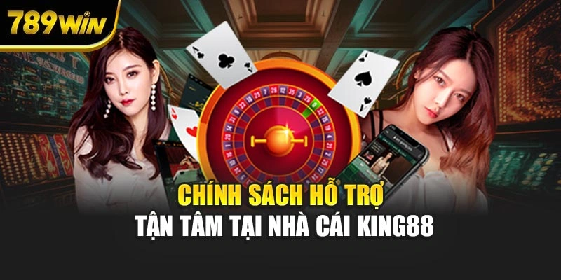 Chính sách hỗ trợ tận tâm tại nhà cái KING88